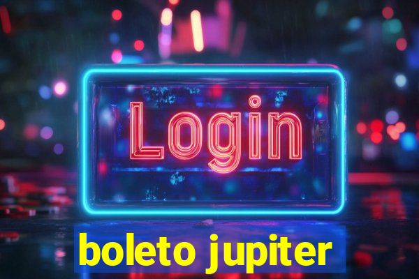 boleto jupiter